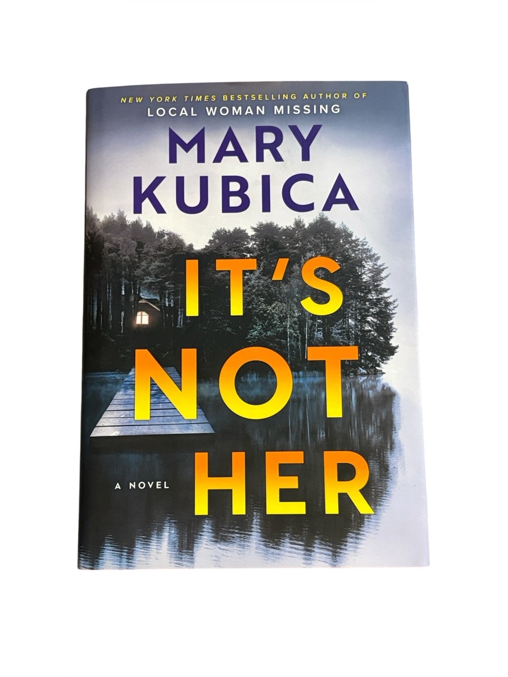 It’s Not Her by Mary Kubica Hardback Thriller Novel Mystery Book